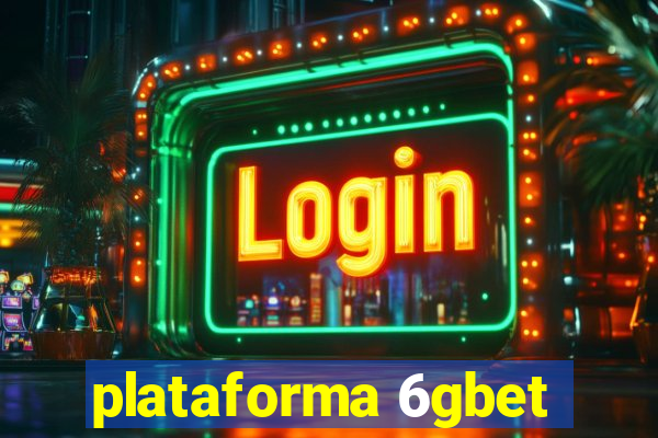 plataforma 6gbet